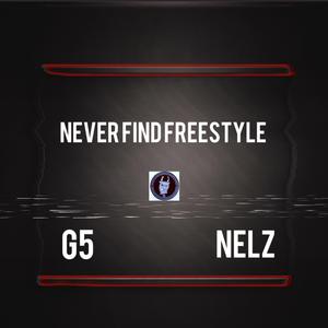 Never Find Freestyle (feat. Nelz)