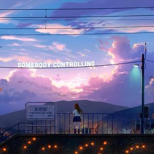 Somebody Controlling