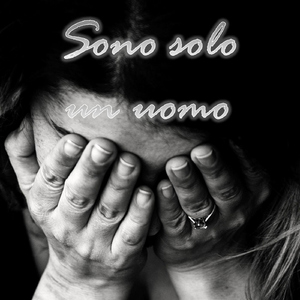 Sono solo un Uomo