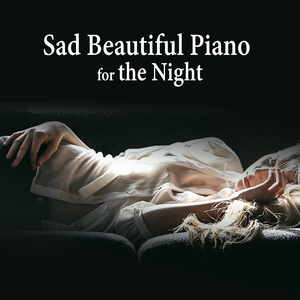 Sad Beautiful Piano for the Night
