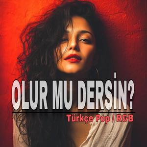 OLUR MU DERSİN? (Türkçe Pop / R&B)