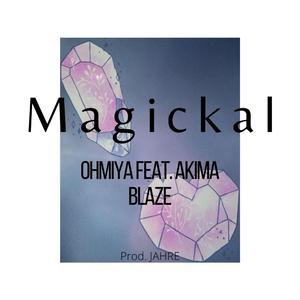 Magickal (feat. Akima Blaze)