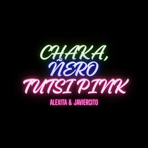 CHAKA, ÑERO O TUTSIPINK?