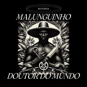 Malunguinho - Doutor do Mundo
