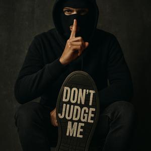 Don't Judge Me