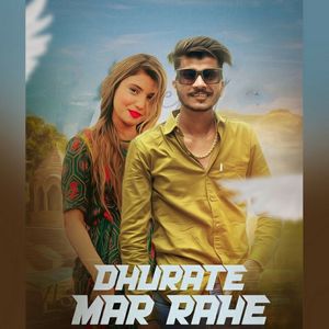 Dhurate Mar Rahe