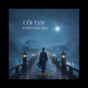 CÕI TẠM (Chill Club Mix)