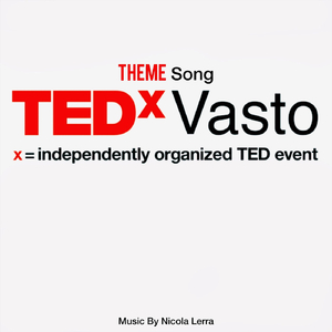 TEDx Vasto (Theme Song)