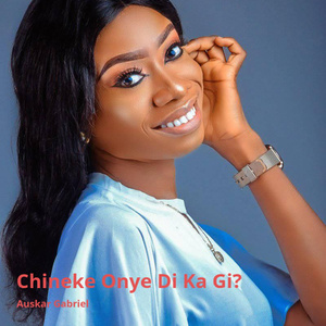 Chineke Onye Di Ka Gi?