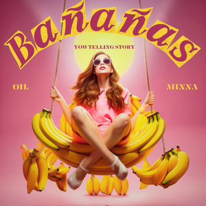 YOU TELLING STORY (BANANAS OIL)