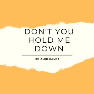 Don't You Hold Me Down