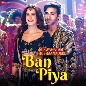 Ban Piya (From "Suswagatam Khushaamadeed")