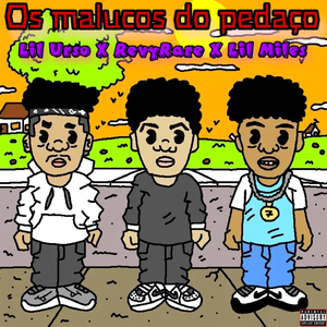 Os malucos do pedaço