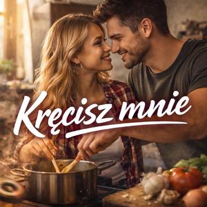 Kręcisz mnie