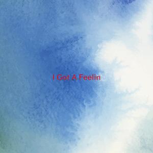 I Got A Feelin' (Complete version originally performed by Billy Currington)
