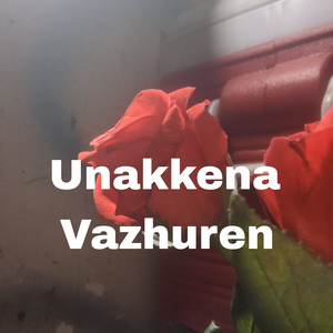 Unakkena Vazhuren
