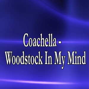 Coachella - Woodstock In My Mind (Fitness Dance Instrumental Version)