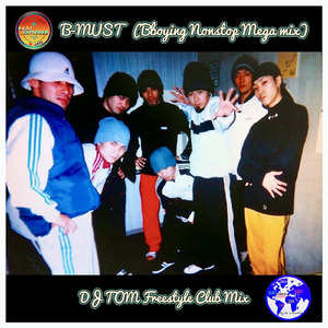 B-MUST (Old Skool) DJ TOM Freestyle Club Mix