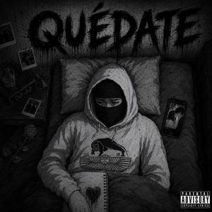 QUÉDATE