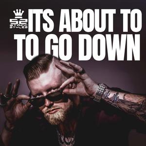 Its About To Go Down