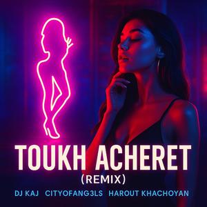 Toukh Acheret (feat. CityOfAng3ls & Harout Khachoyan) (Remix)