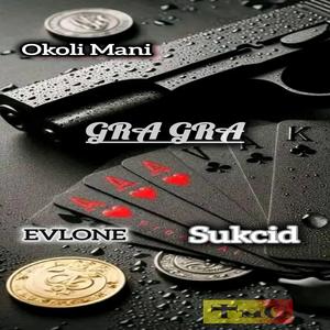 Gra Gra (feat. Sukcid) [with Evlone]