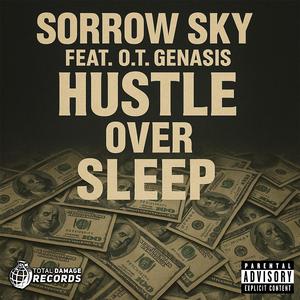 Hustle Over Sleep (feat. O.T. Genasis)