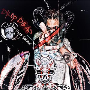 Drop Dead (feat. Rico $haw)