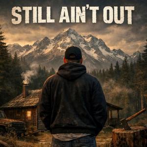 Still Ain't Out