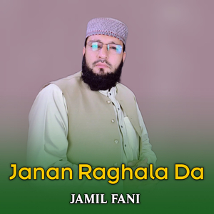 Janan Raghala Da