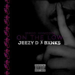 On the Low (feat. Jeezy D)