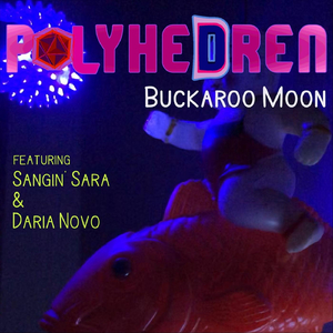 Buckaroo Moon (feat. Sangin' Sara & Daria Novo)