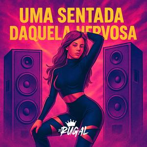 UMA SENTADA AQUELA NERVOSA