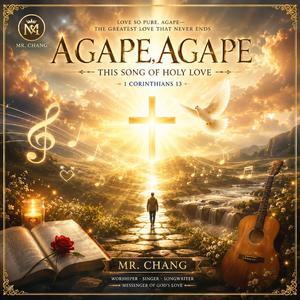 AGAPE AGAPE / 1 CORINTHIANS 13 / MISTER CHANG S.23/SPOTIFY APPLE AMAZON FLO ITUNES -ULTRA HQ AUDIO