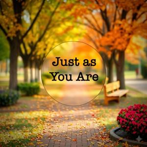 Just as You Are