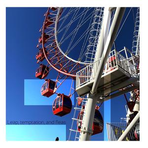 Leap, Temptation, And Fleas.