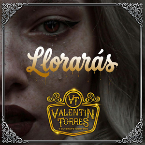Llorarás