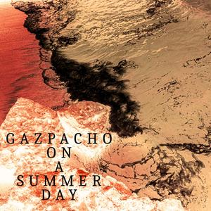 Gazpacho on a Summer Day