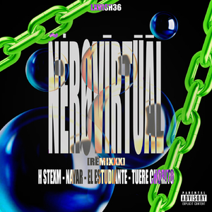 Ñero Virtual (Remixxx) [feat. Nayar, El Estudiante & Tuere Chorito]
