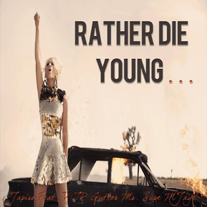 Rather Die Young (feat. M Jaye' & Vip Gutter Mr. Supe)