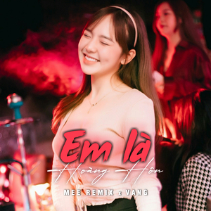 Em Là Hoàng Hôn (Remix)