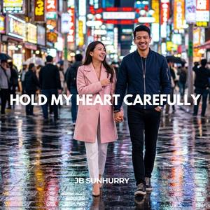 Hold My Heart Carefully (feat. Amara Baby)
