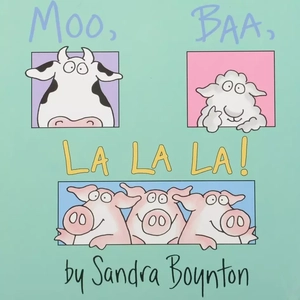 Moo, Baa, La La La!哞咩啦啦啦（Sandra Boynton英文绘本）