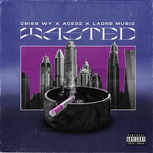 Wasted (feat. Ladre Music)