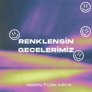 Renklensin Gecelerimiz