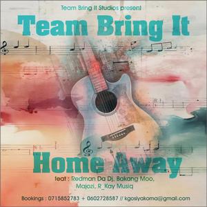 Home Away (feat. Redman Da Dj, Bakang Moo, Majozi & R_Kay Musiq)