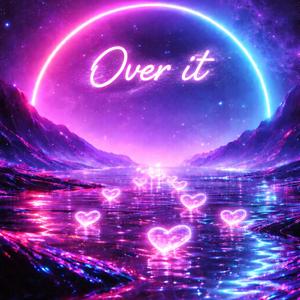 Over it