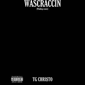 WasCraccin (Waddup remix)