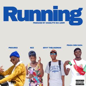 Running (feat. Rizz, Givvy TheLoudMan, Prada Don Dada & ProCurs3)