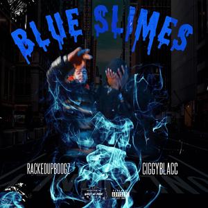 Blue Slimes (feat. Ciggy Blacc)